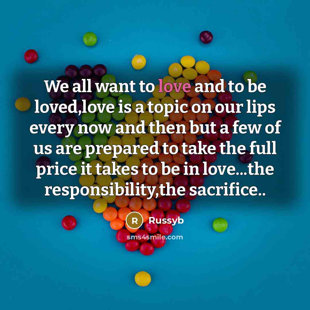 “We all want to love and to be loved,love is…” quote by Russyb