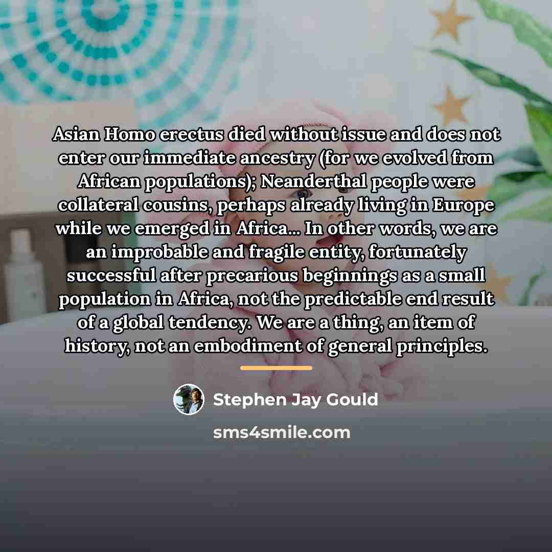 “Asian Homo erectus died without issue and does not enter…” quote by Stephen Jay Gould