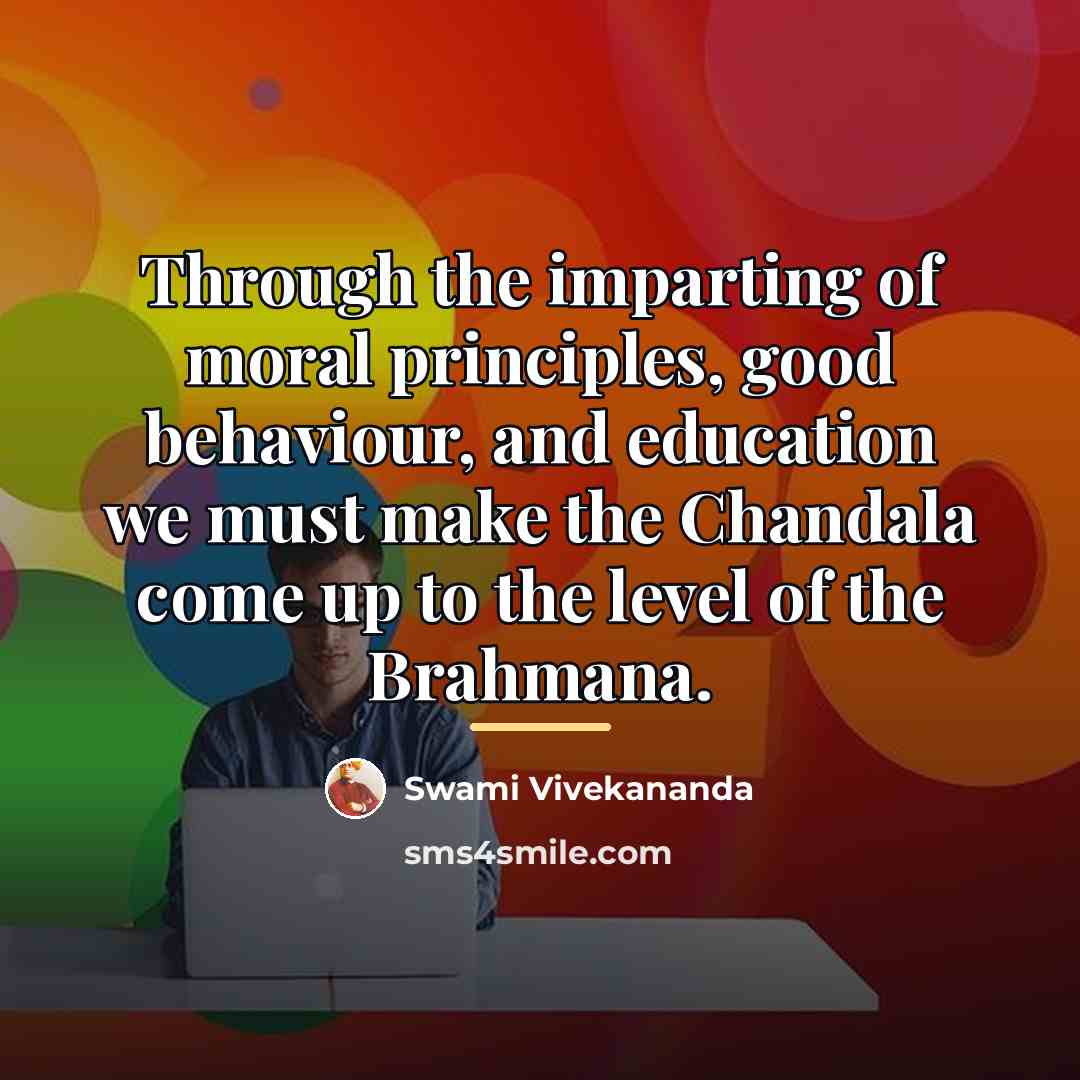“Through the imparting of moral principles, good behaviour, and education…” quote by Swami Vivekananda