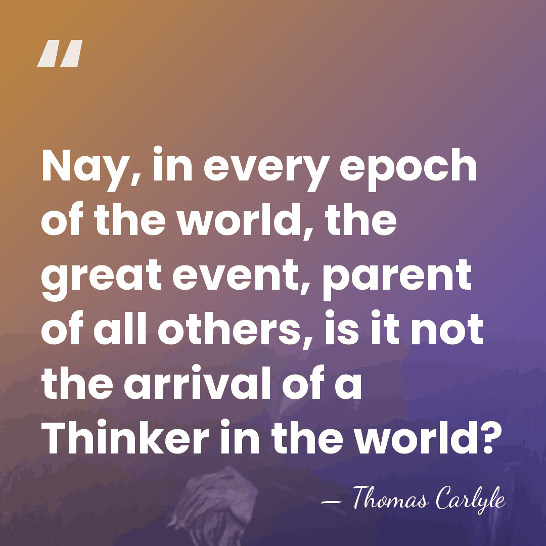 Nay, in every epoch of the world, the great event, parent of&hellip; - Thomas Carlyle