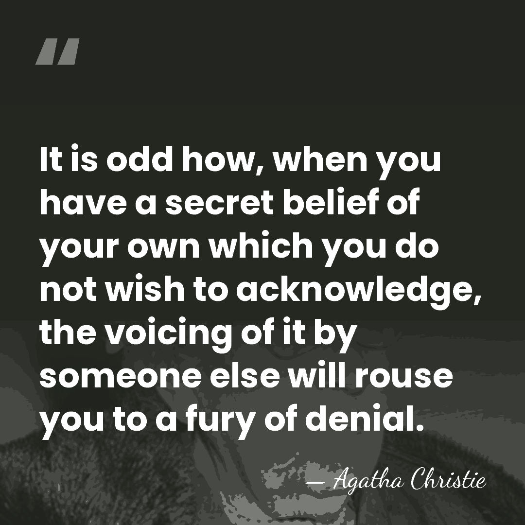 It is odd how, when you have a secret belief of your&hellip; - Agatha Christie