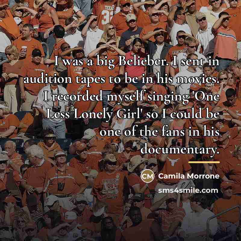 “I was a big Belieber. I sent in audition tapes…” quote by Camila Morrone