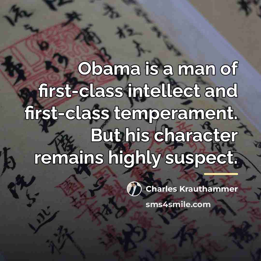 “Obama is a man of first-class intellect and first-class temperament.…” quote by Charles Krauthammer