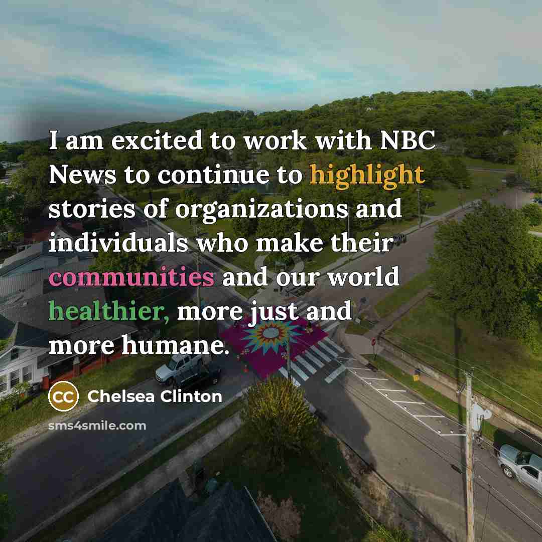“I am excited to work with NBC News to continue…” quote by Chelsea Clinton