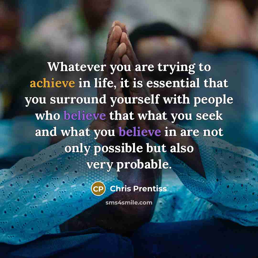 “Whatever you are trying to achieve in life, it is…” quote by Chris Prentiss