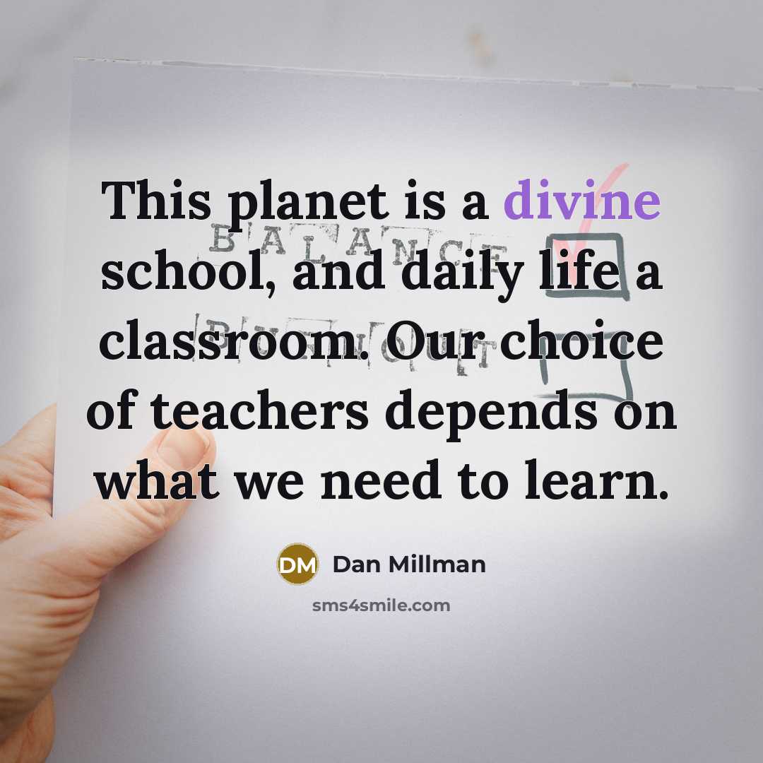 “This planet is a divine school, and daily life a…” quote by Dan Millman