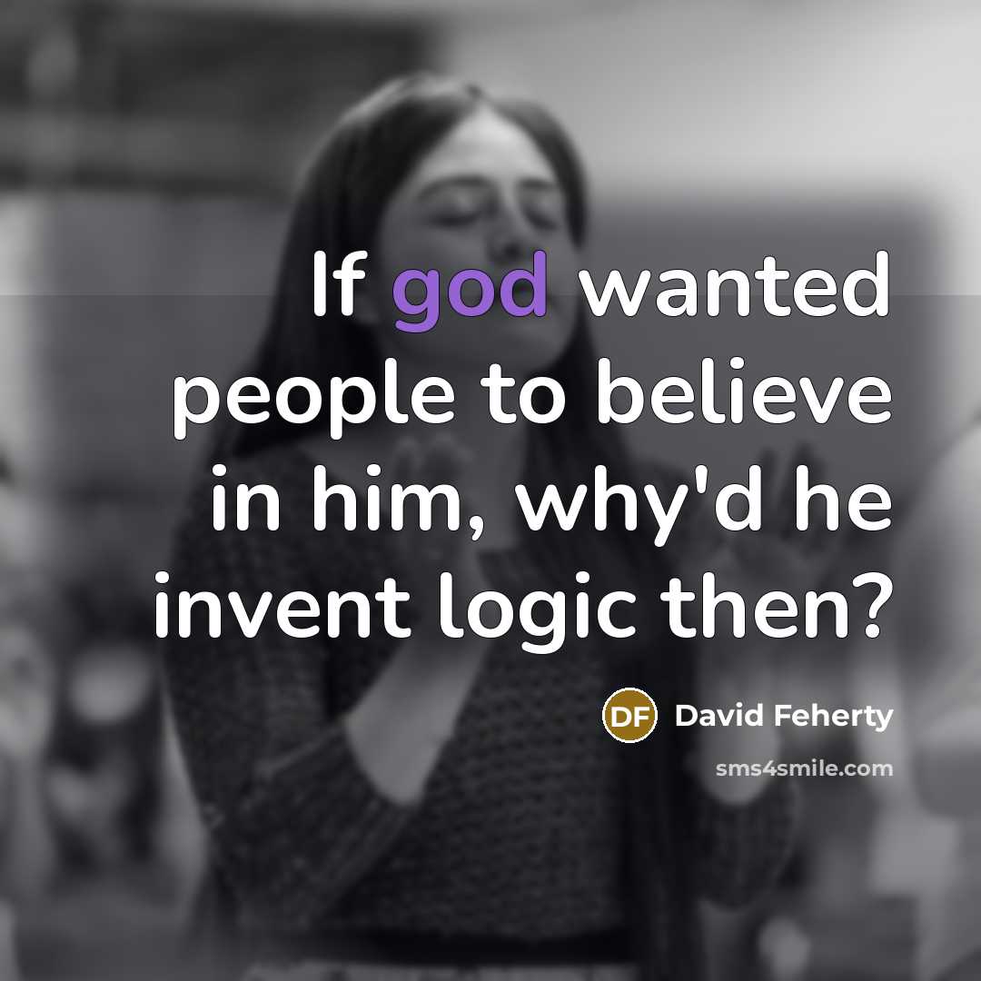 “If god wanted people to believe in him, why'd he…” quote by David Feherty