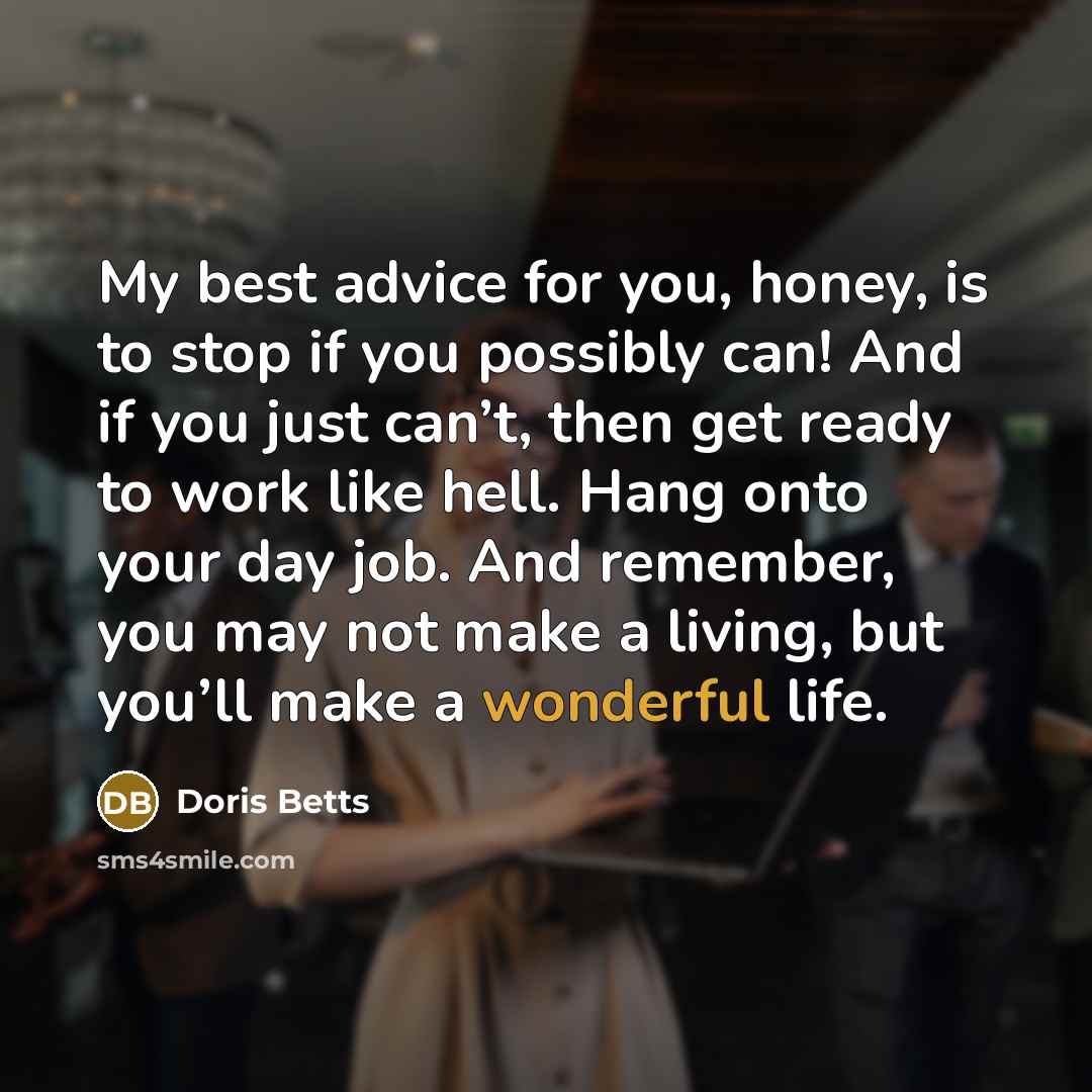 “My best advice for you, honey, is to stop if…” quote by Doris Betts