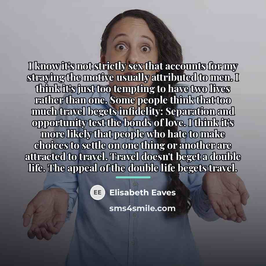 “I know it's not strictly sex that accounts for my…” quote by Elisabeth Eaves