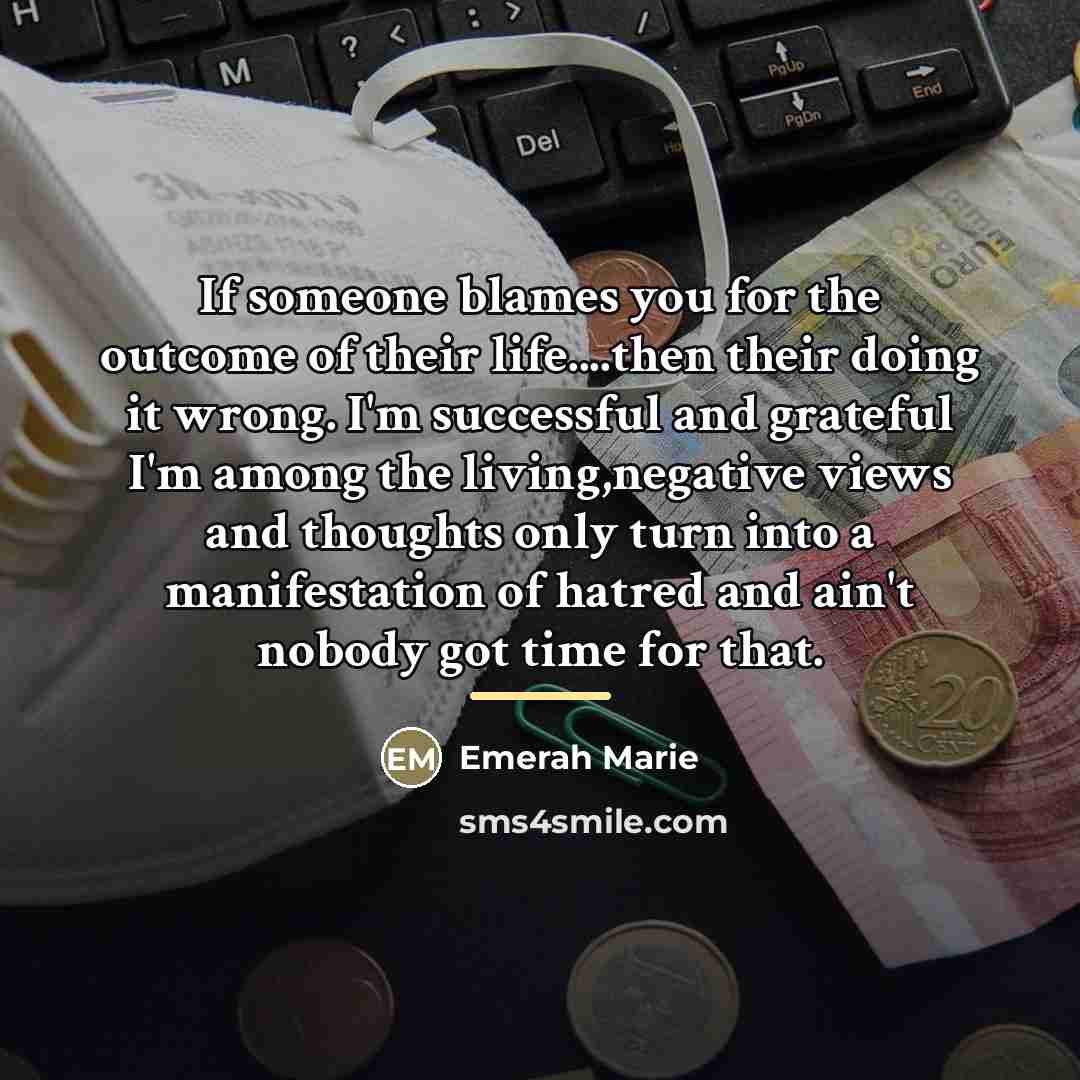 “If someone blames you for the outcome of their life....then…” quote by Emerah Marie