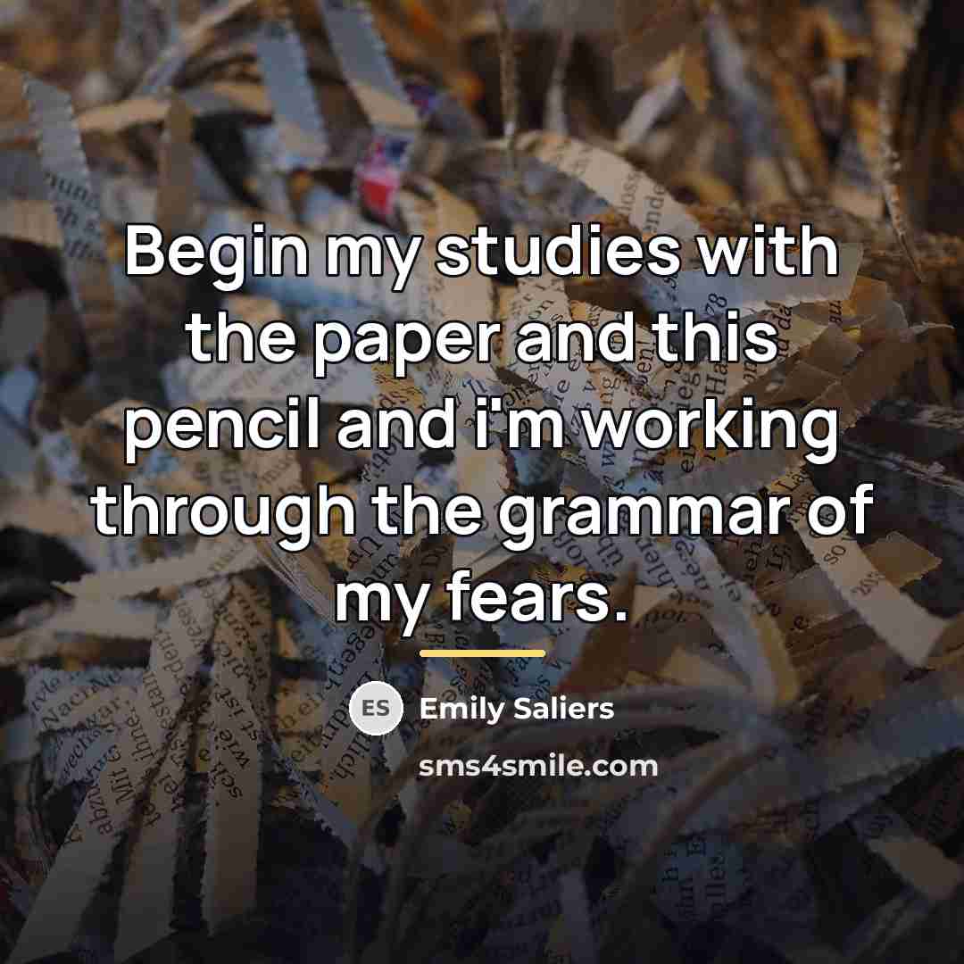 “Begin my studies with the paper and this pencil and…” quote by Emily Saliers