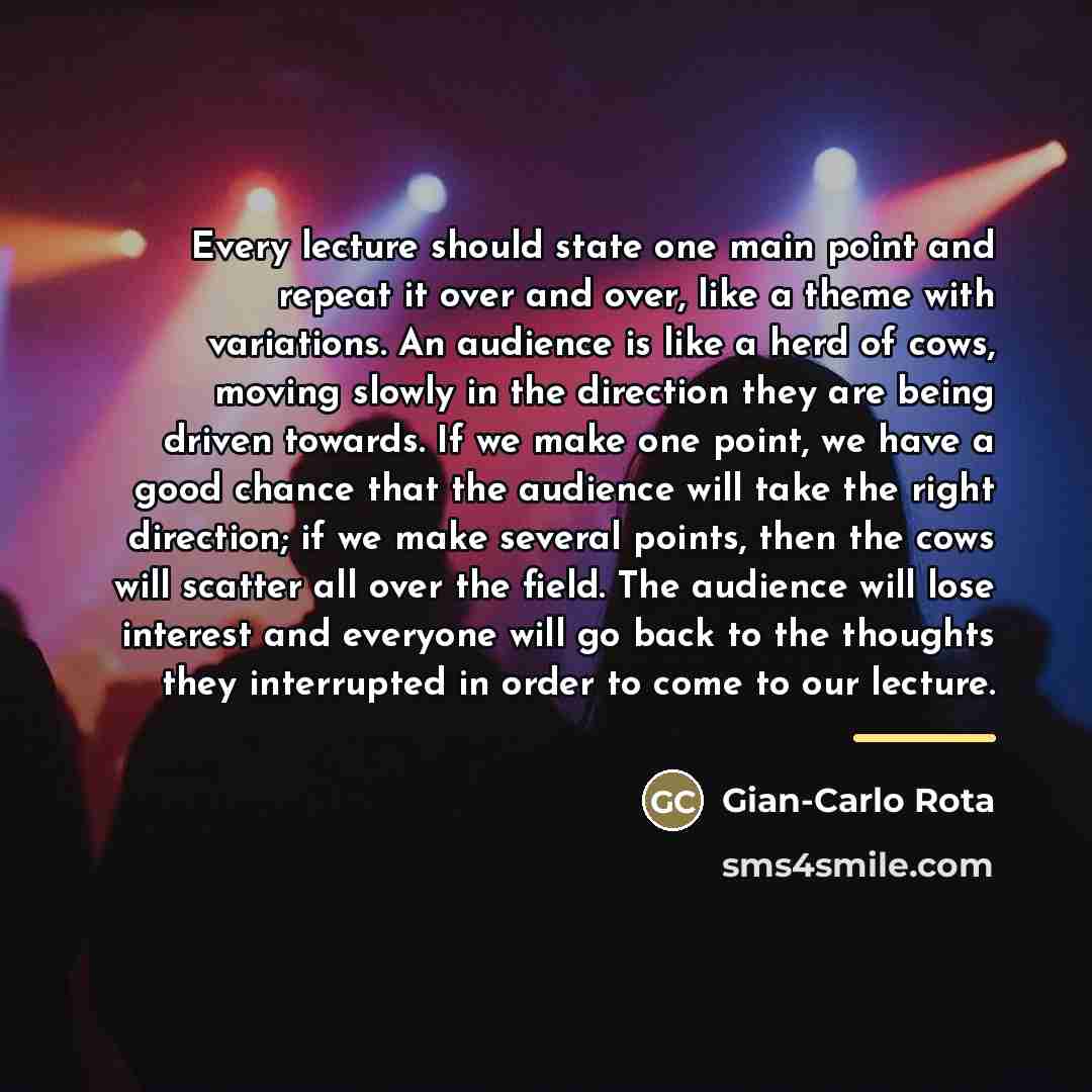 “Every lecture should state one main point and repeat it…” quote by Gian-Carlo Rota