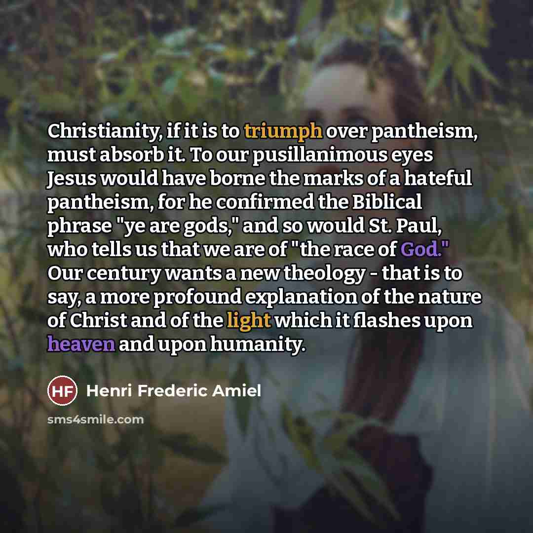 “Christianity, if it is to triumph over pantheism, must absorb…” quote by Henri Frederic Amiel