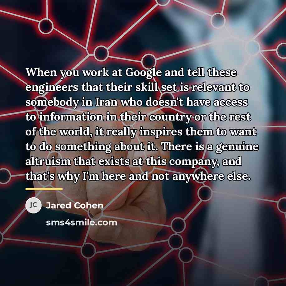 “When you work at Google and tell these engineers that…” quote by Jared Cohen