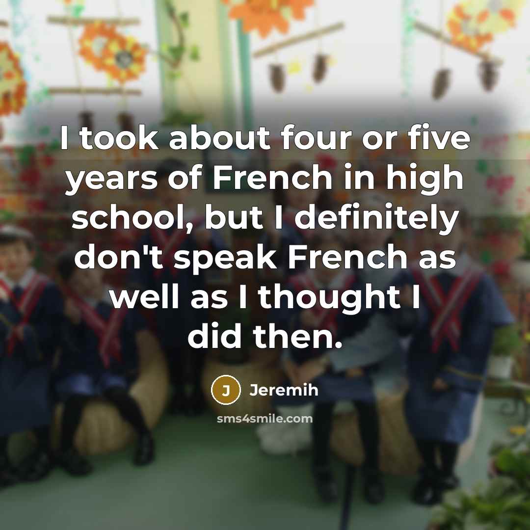 “I took about four or five years of French in…” quote by Jeremih