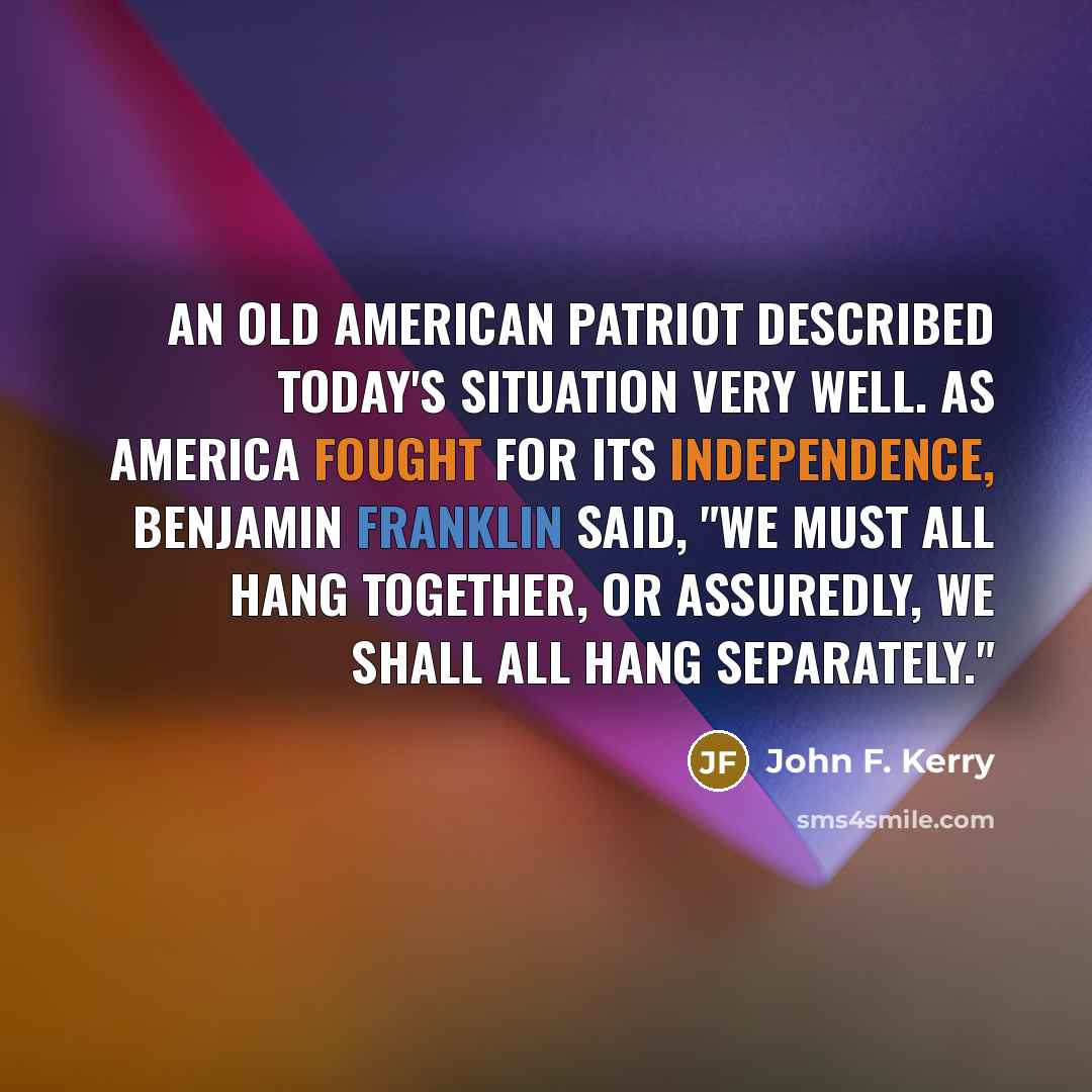 “An old American patriot described today's situation very well. As…” quote by John F. Kerry