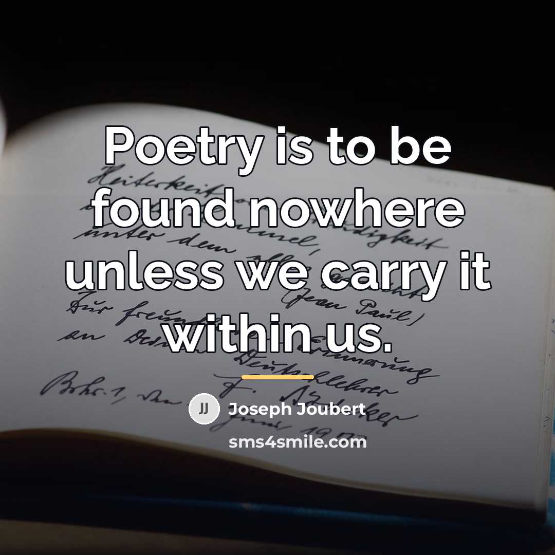 “Poetry is to be found nowhere unless we carry it…” quote by Joseph Joubert