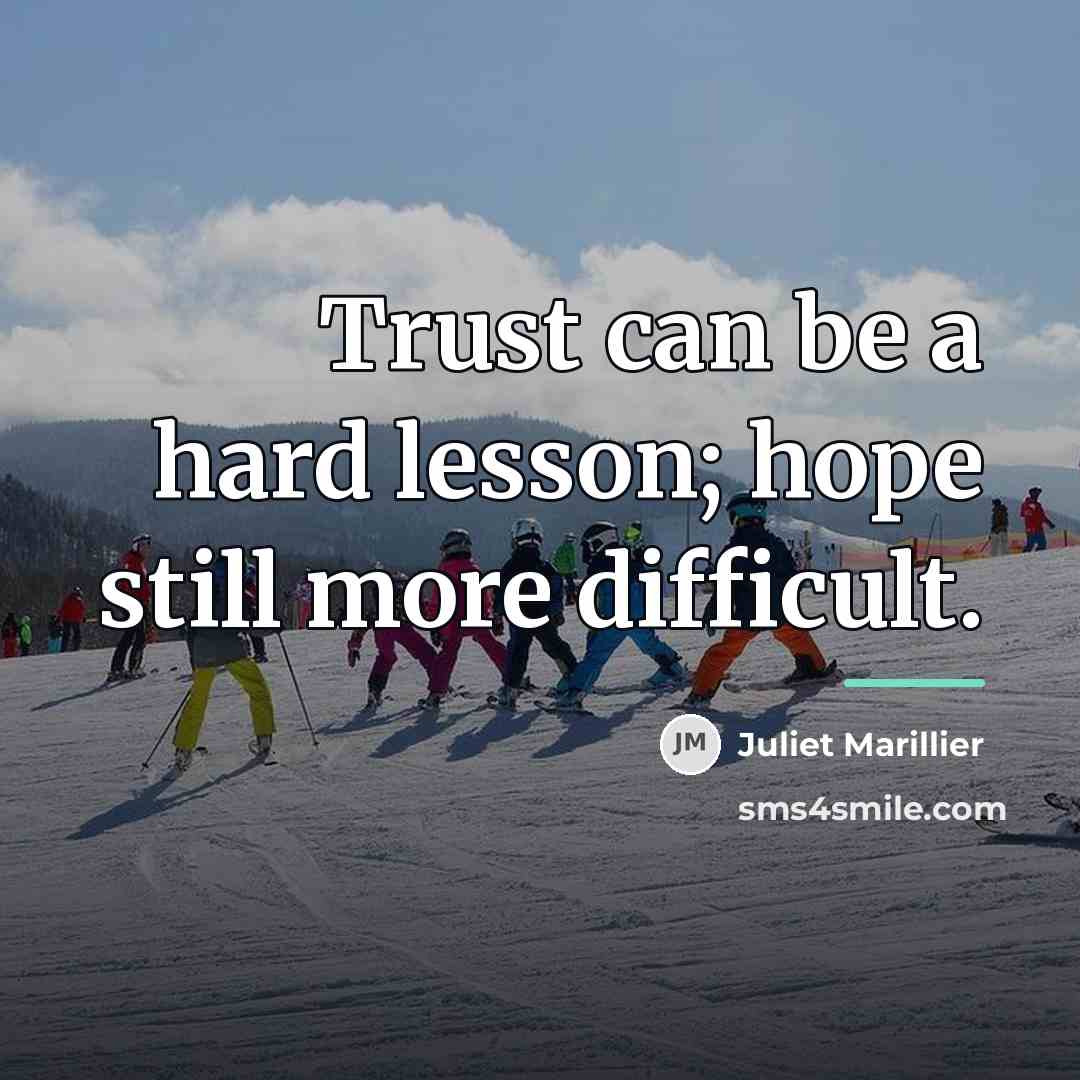 “Trust can be a hard lesson; hope still more difficult.…” quote by Juliet Marillier