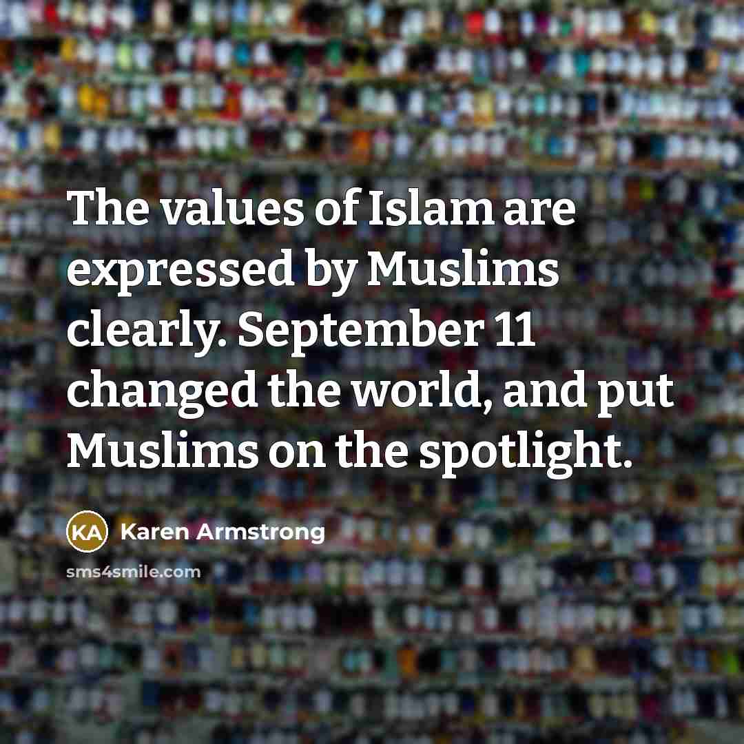 “The values of Islam are expressed by Muslims clearly. September…” quote by Karen Armstrong