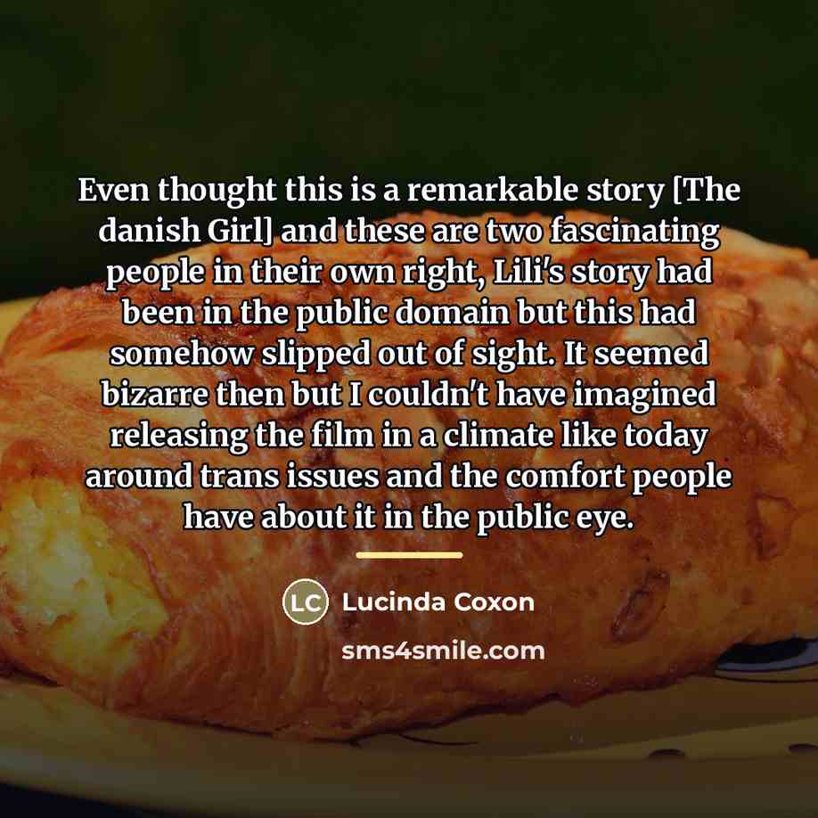 “Even thought this is a remarkable story [The danish Girl]…” quote by Lucinda Coxon