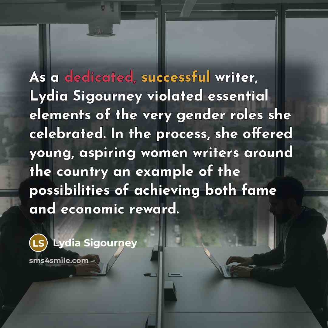 “As a dedicated, successful writer, Lydia Sigourney violated essential elements…” quote by Lydia Sigourney