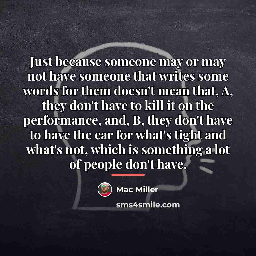 “Just because someone may or may not have someone that…” quote by Mac Miller