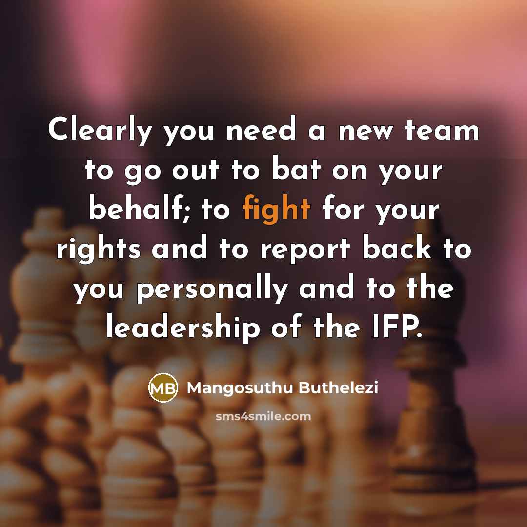 “Clearly you need a new team to go out to…” quote by Mangosuthu Buthelezi