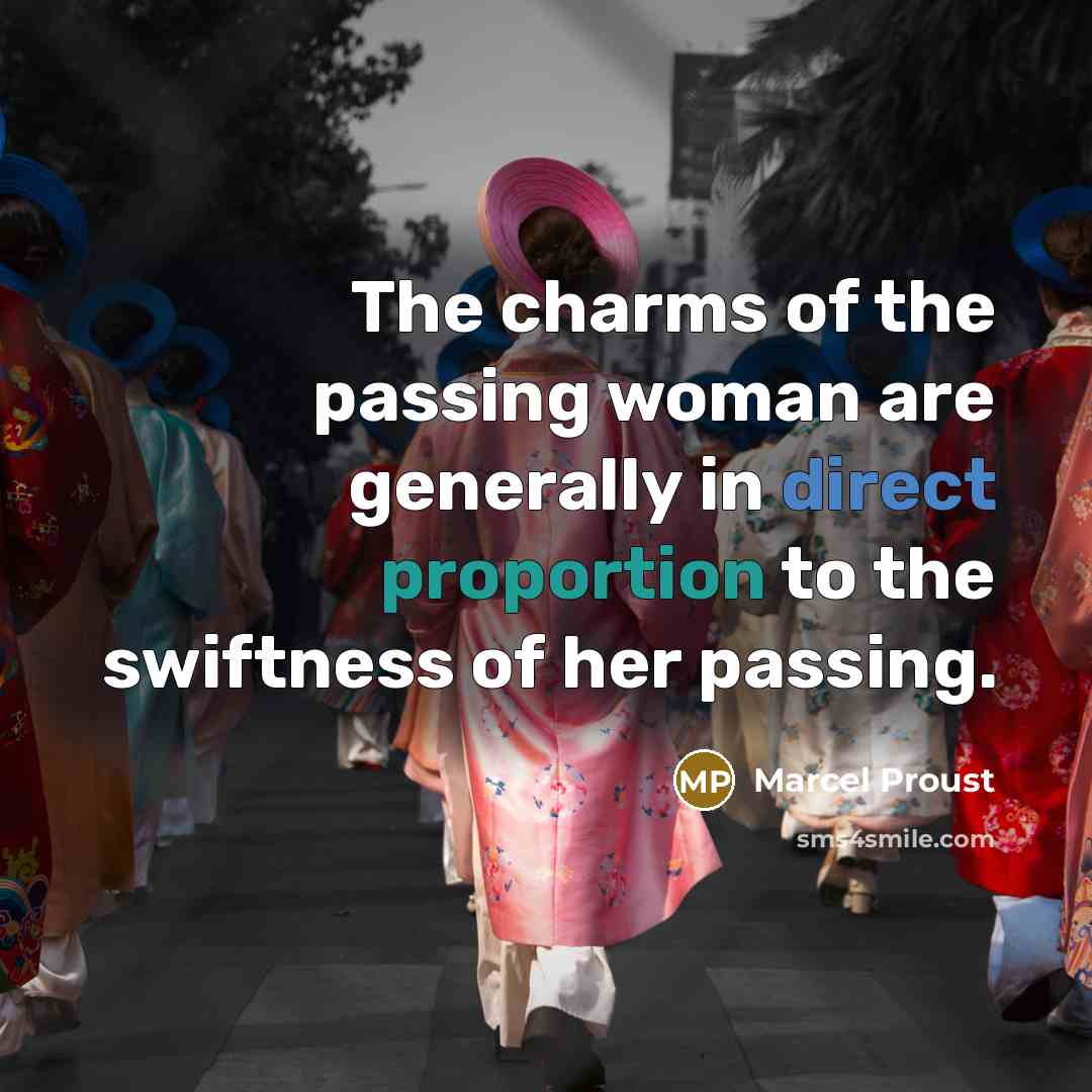 “The charms of the passing woman are generally in direct…” quote by Marcel Proust
