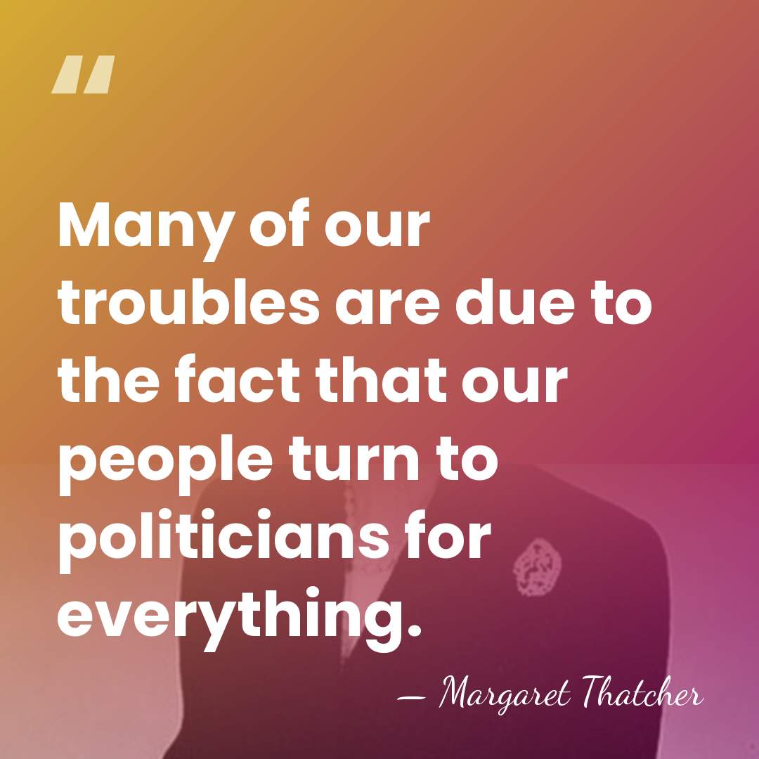 Many of our troubles are due to the fact that our people&hellip; - Margaret Thatcher