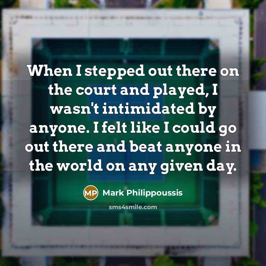 “When I stepped out there on the court and played,…” quote by Mark Philippoussis