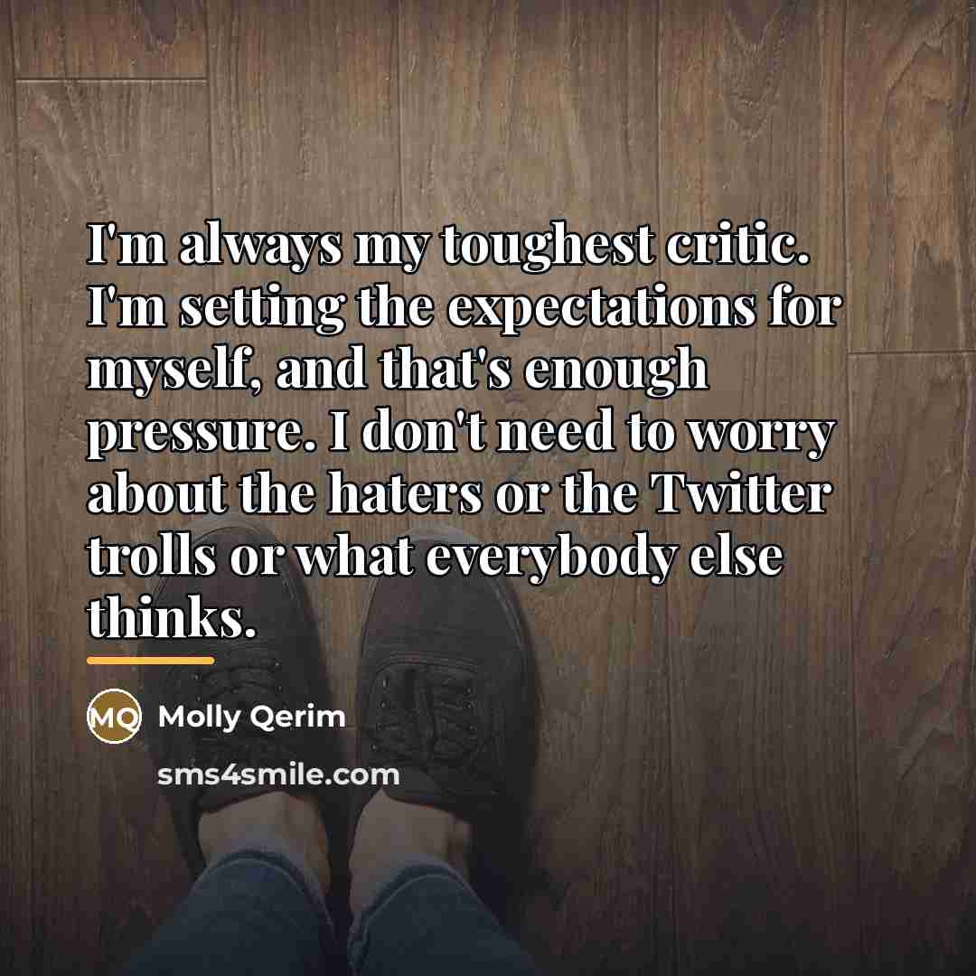 “I'm always my toughest critic. I'm setting the expectations for…” quote by Molly Qerim