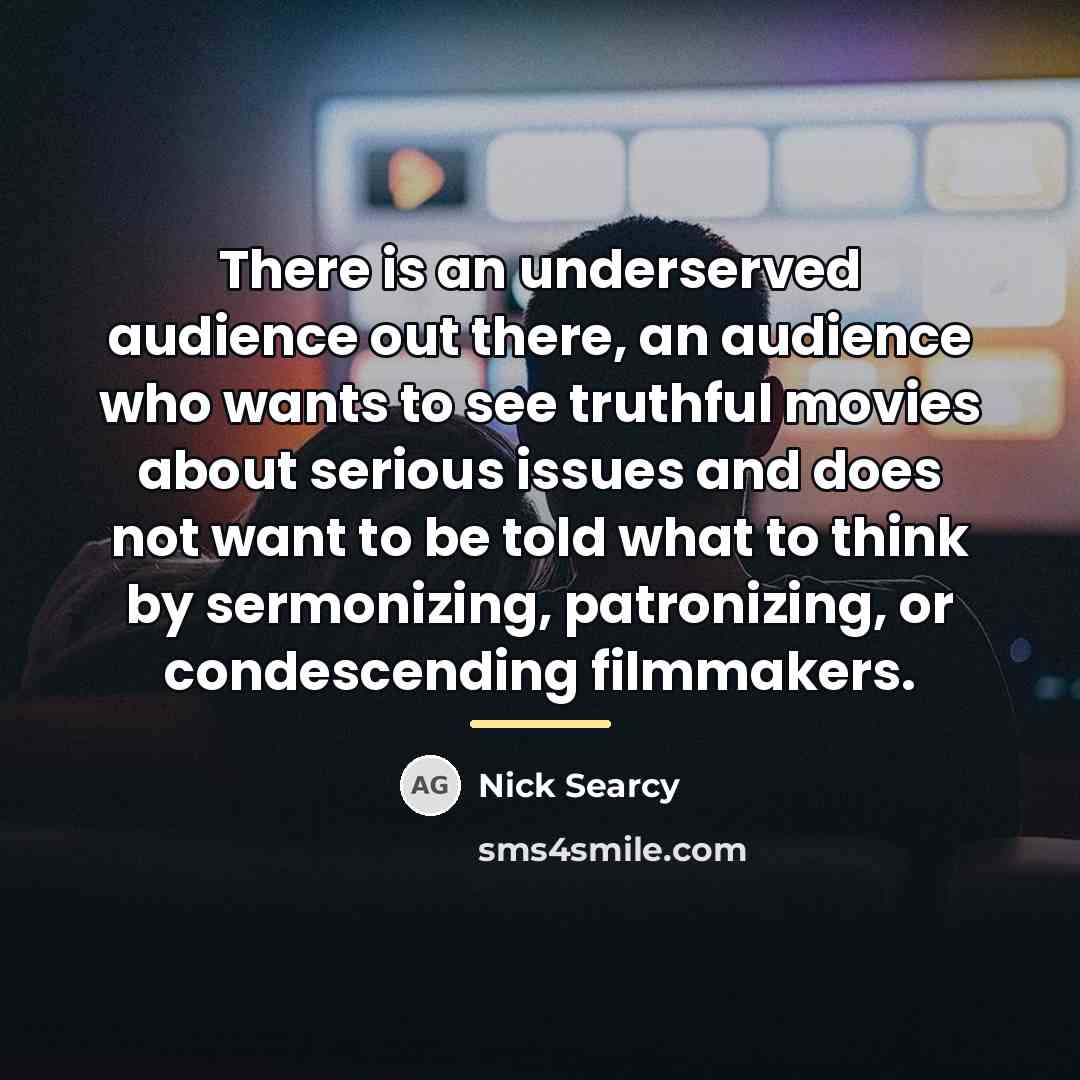 “There is an underserved audience out there, an audience who…” quote by Nick Searcy