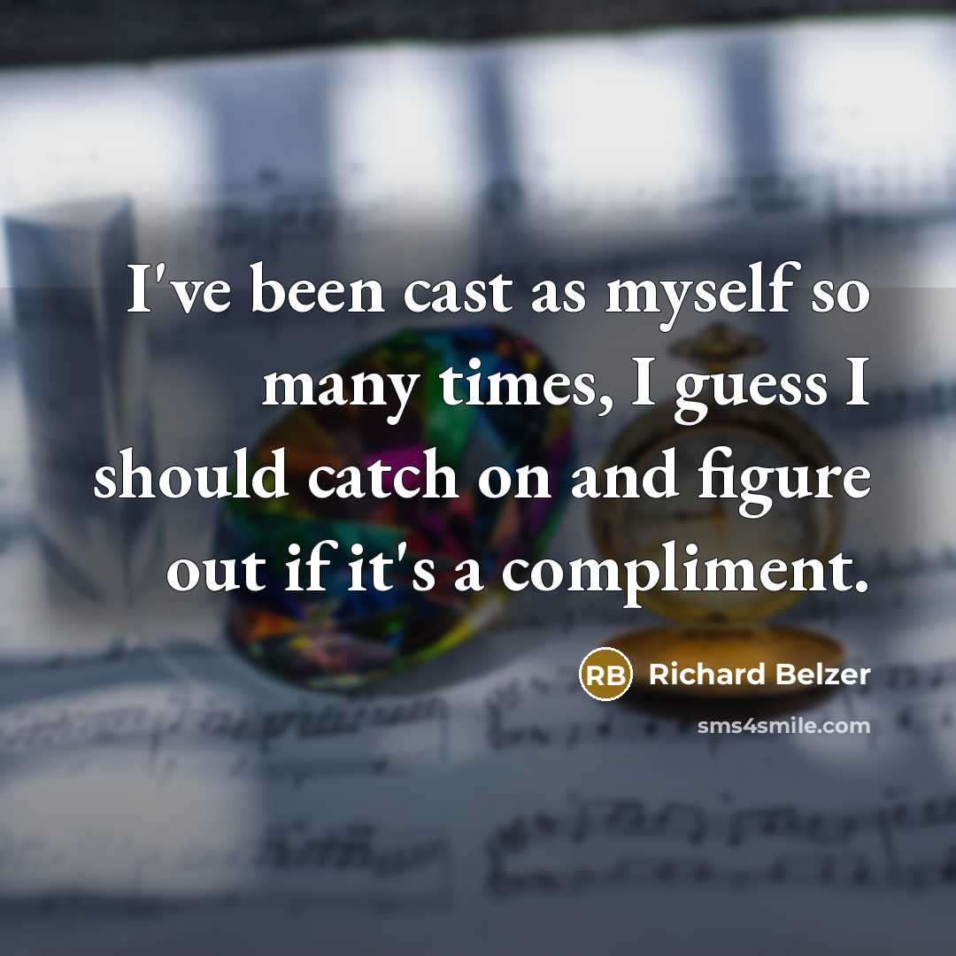“I've been cast as myself so many times, I guess…” quote by Richard Belzer