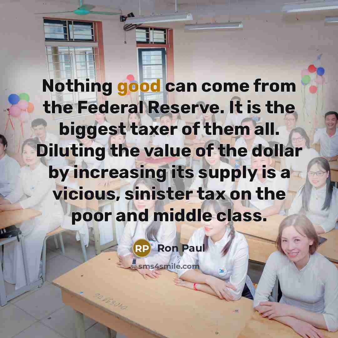 “Nothing good can come from the Federal Reserve. It is…” quote by Ron Paul