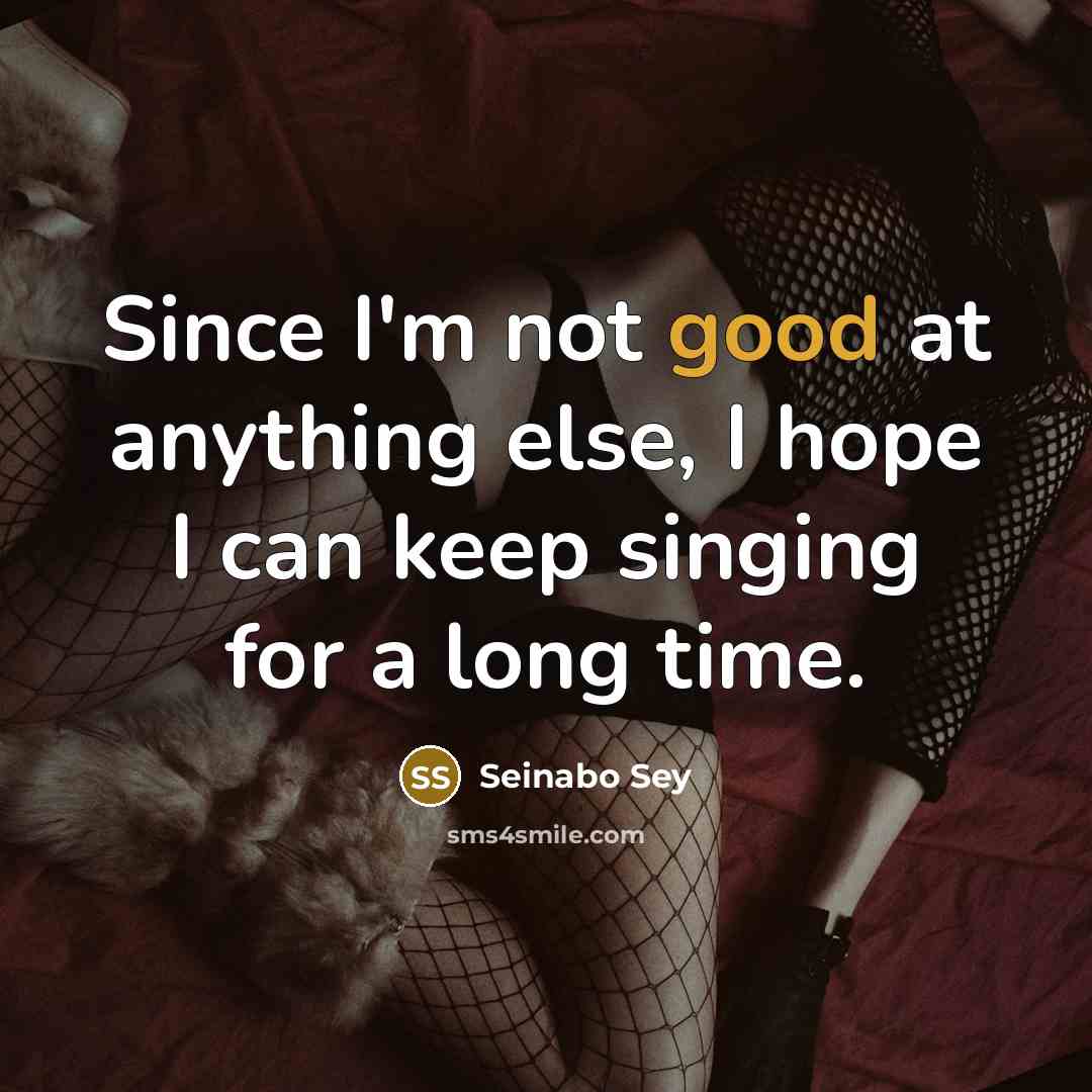 “Since I'm not good at anything else, I hope I…” quote by Seinabo Sey