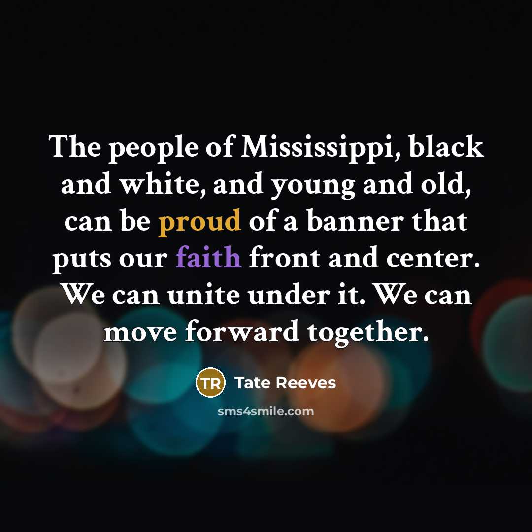 “The people of Mississippi, black and white, and young and…” quote by Tate Reeves