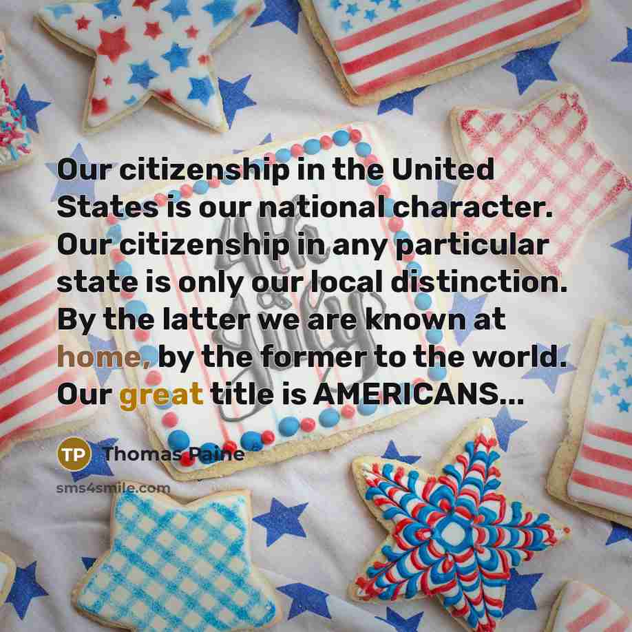 “Our citizenship in the United States is our national character.…” quote by Thomas Paine