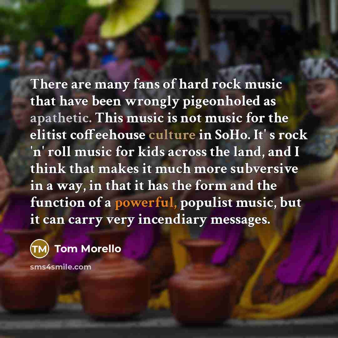 “There are many fans of hard rock music that have…” quote by Tom Morello