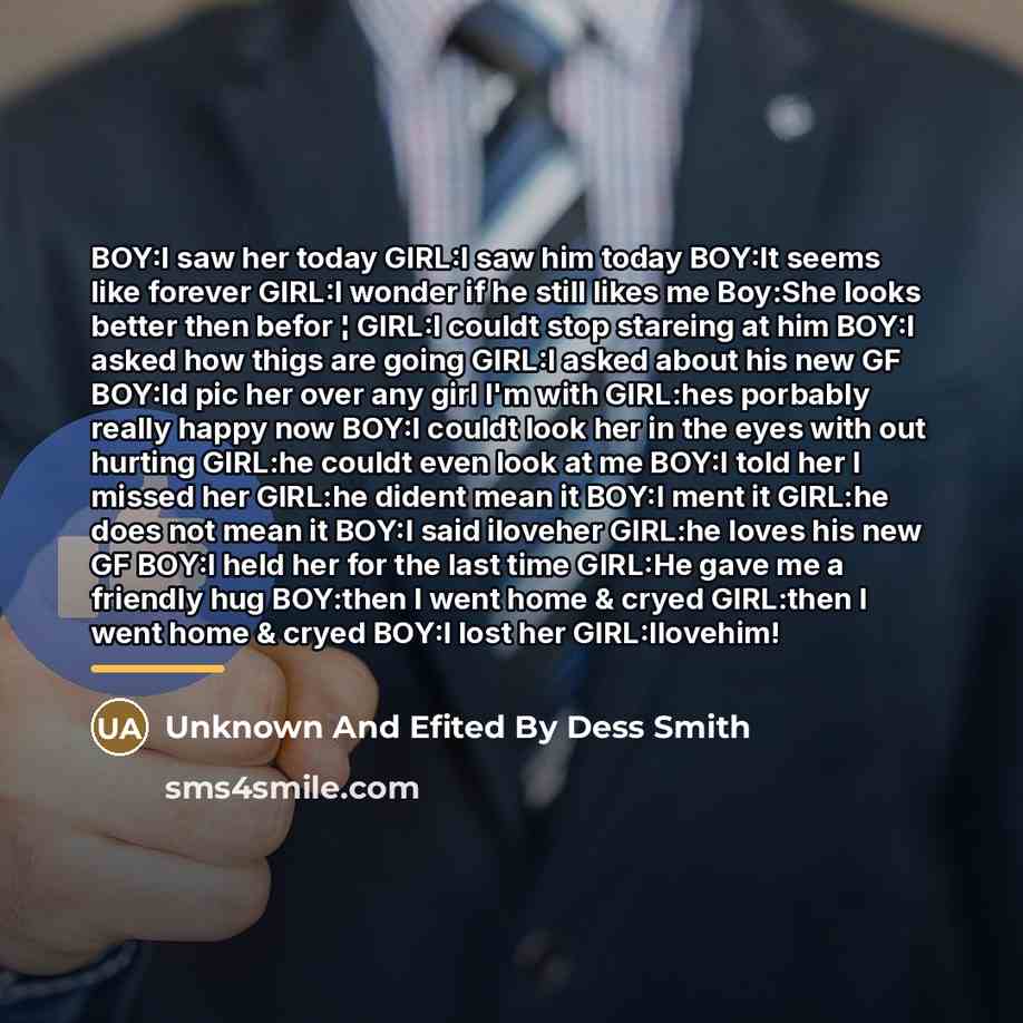 “BOY:I saw her today GIRL:I saw him today BOY:It seems…” quote by And Efited By Dess Smith