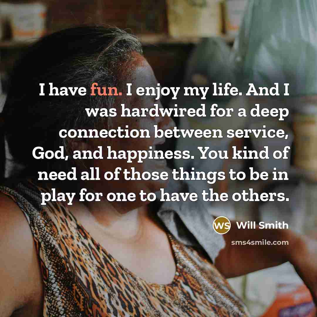“I have fun. I enjoy my life. And I was…” quote by Will Smith