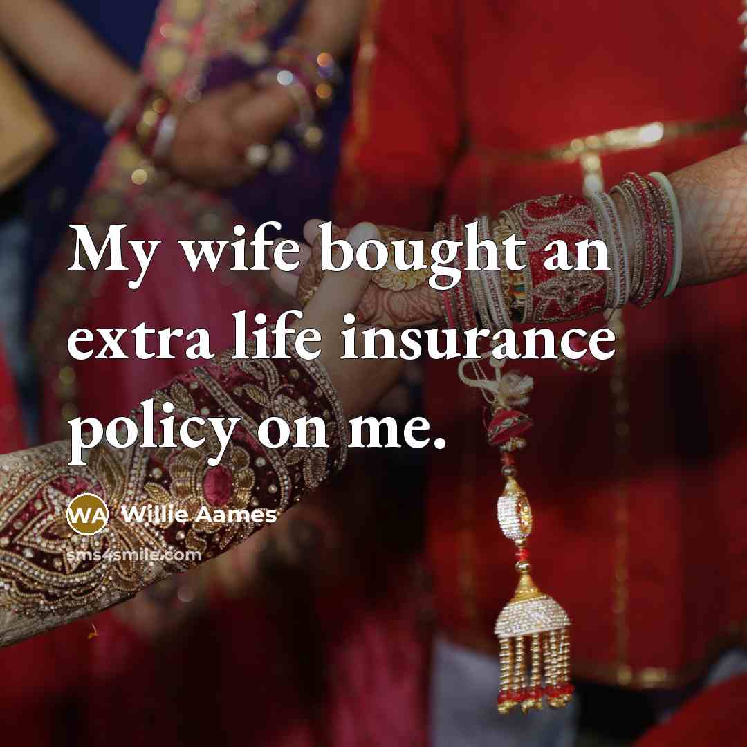“My wife bought an extra life insurance policy on me.…” quote by Willie Aames