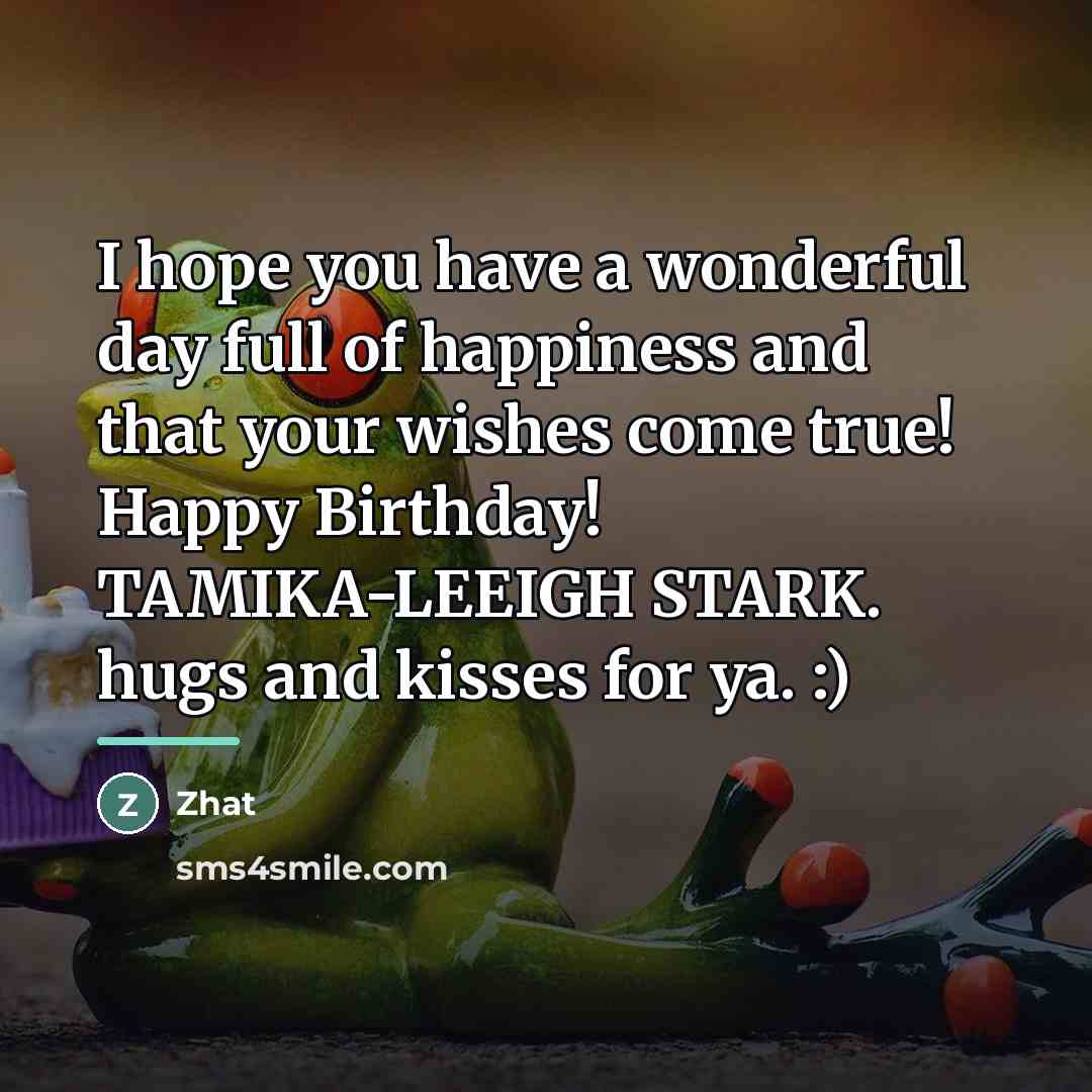 “I hope you have a wonderful day full of happiness…” quote by Zhat