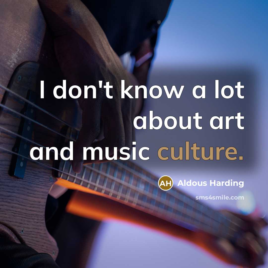 “I don't know a lot about art and music culture.…” quote by Aldous Harding