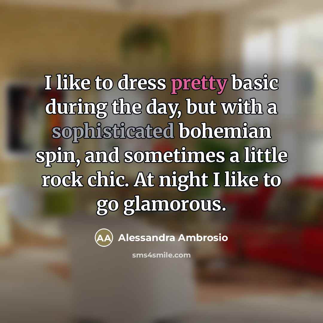 “I like to dress pretty basic during the day, but…” quote by Alessandra Ambrosio