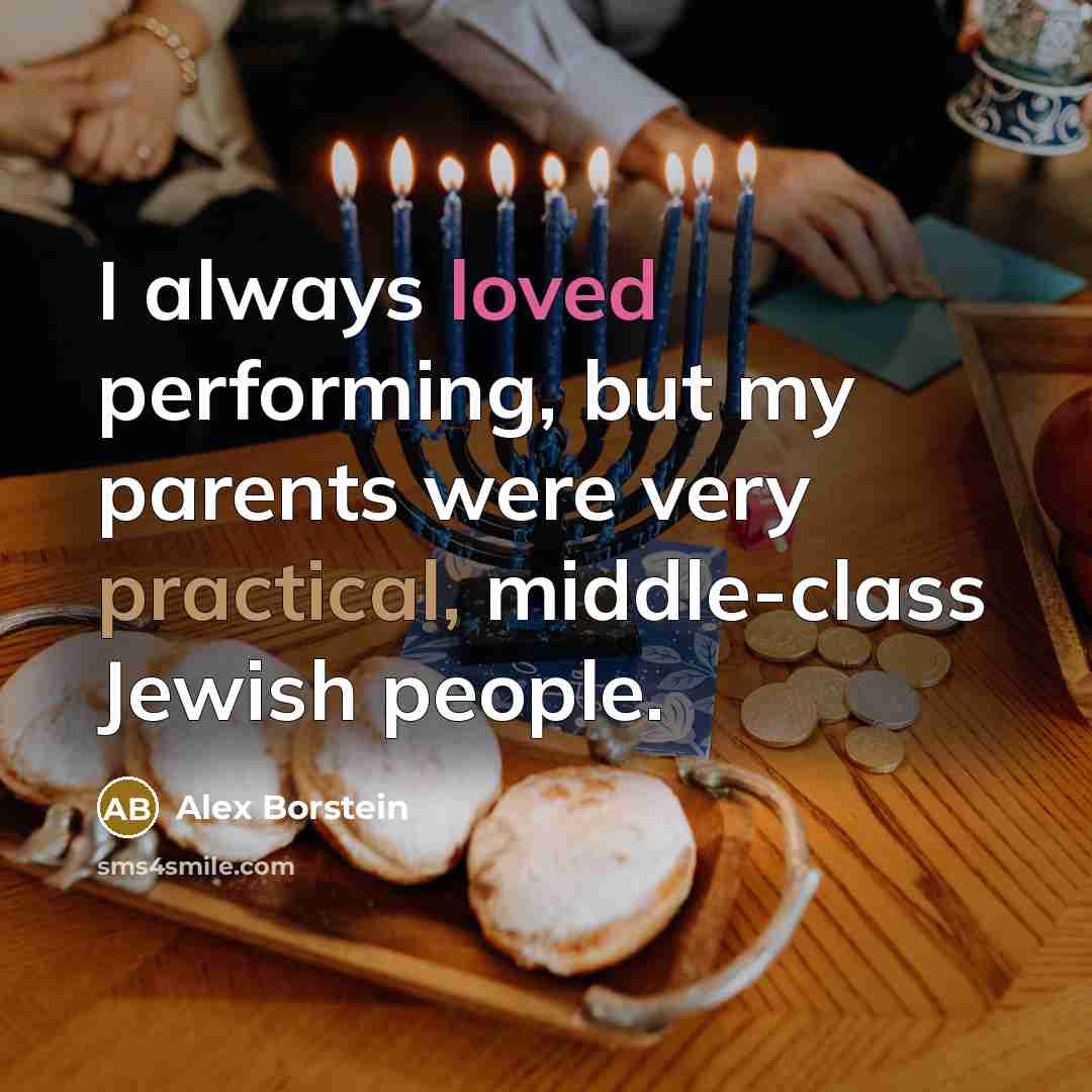 “I always loved performing, but my parents were very practical,…” quote by Alex Borstein