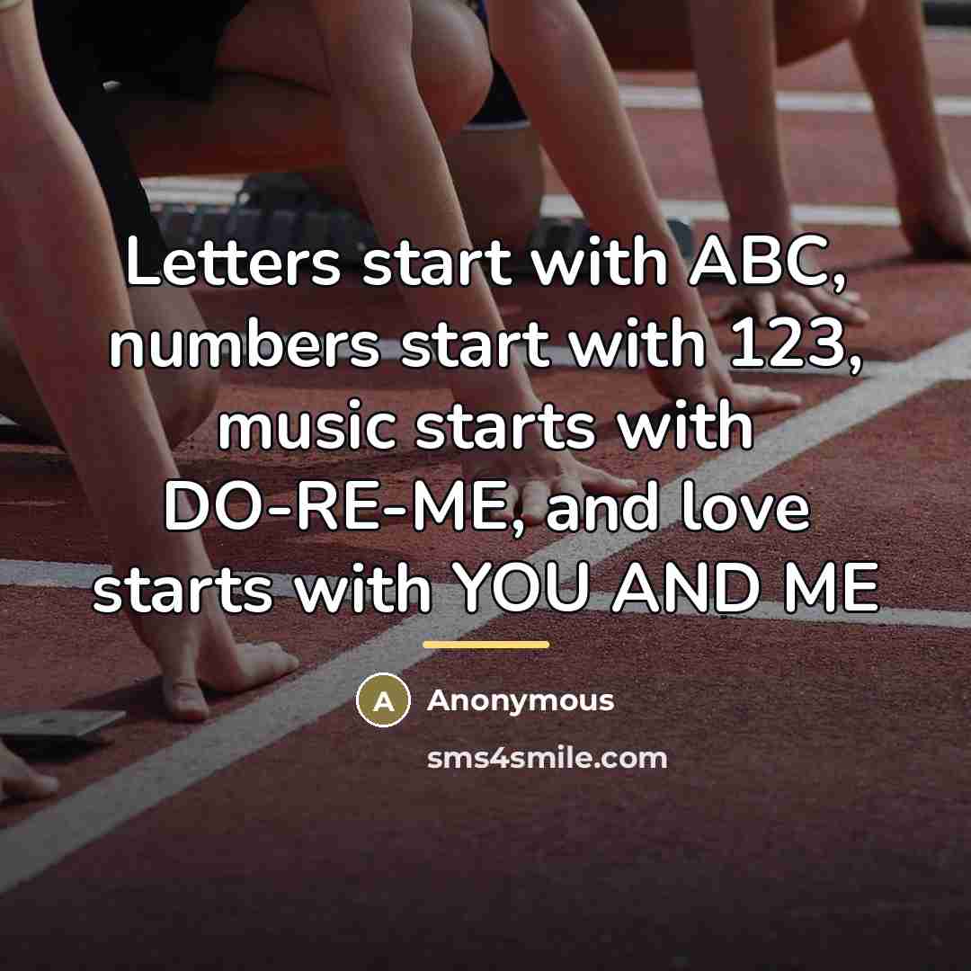 “Letters start with ABC, numbers start with 123, music starts…” quote by Anonymous