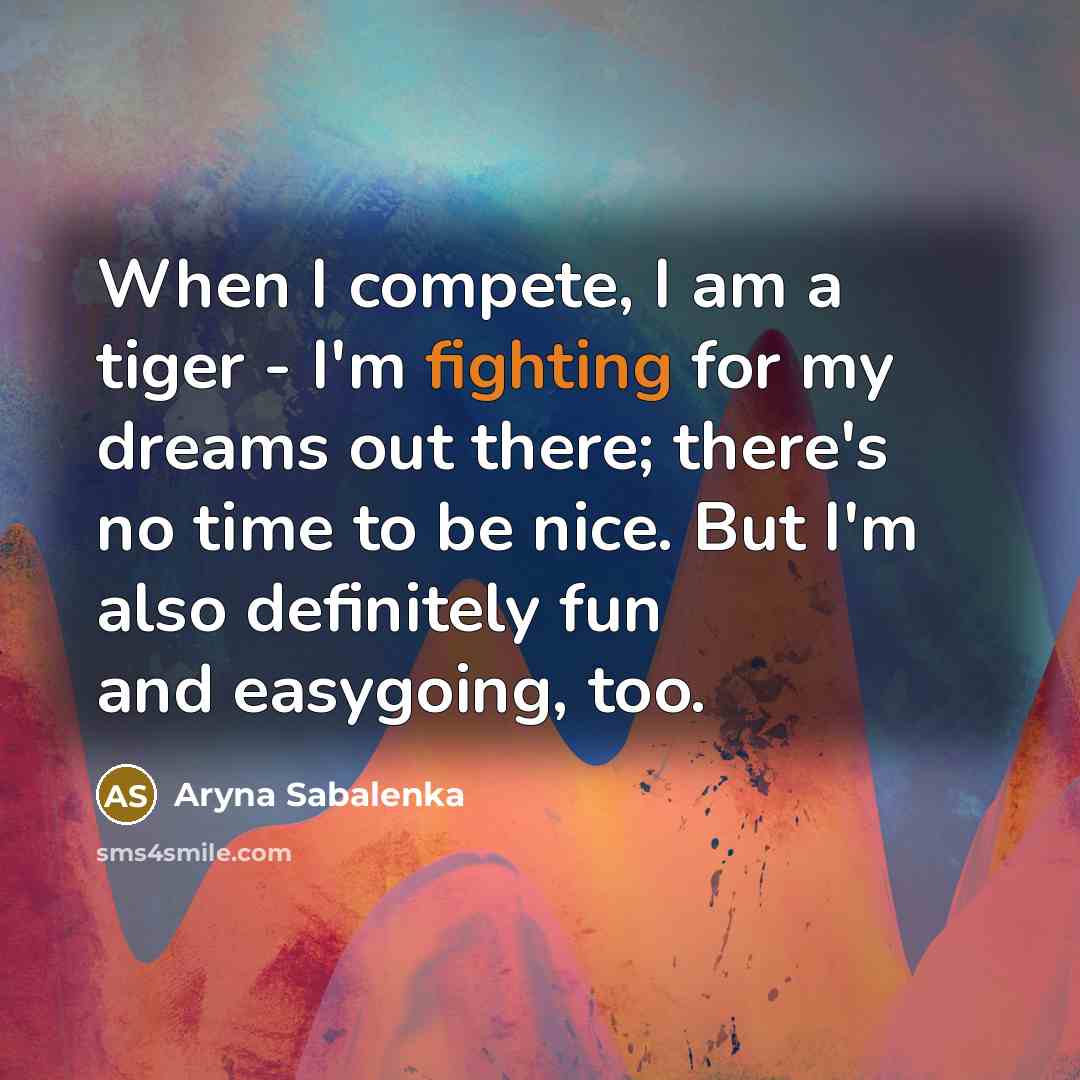 “When I compete, I am a tiger - I'm fighting…” quote by Aryna Sabalenka