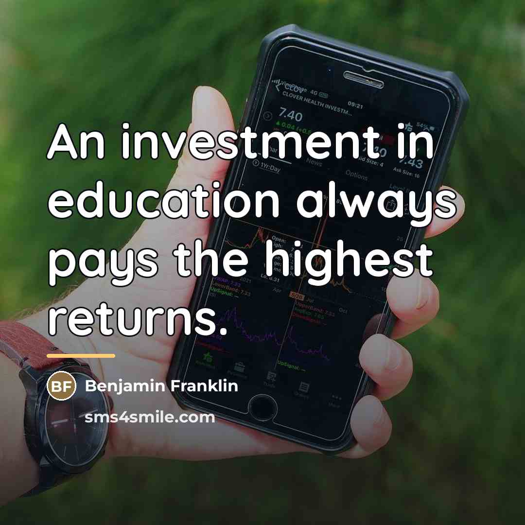 “An investment in education always pays the highest returns.…” quote by Benjamin Franklin
