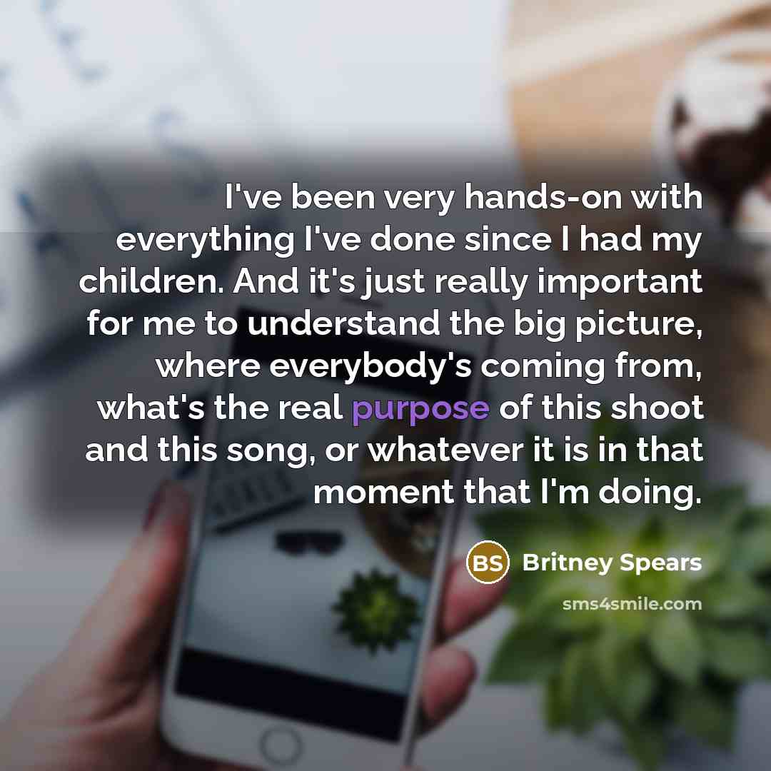 “I've been very hands-on with everything I've done since I…” quote by Britney Spears