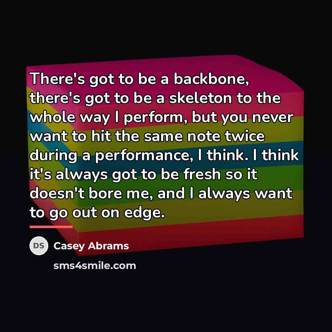 “There's got to be a backbone, there's got to be…” quote by Casey Abrams
